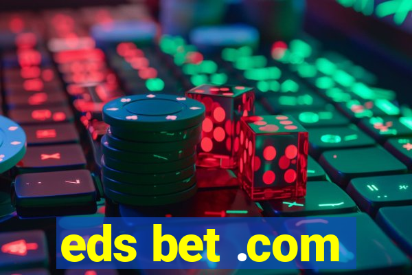 eds bet .com